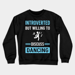 Introverted Dancing Dance Dancer Crewneck Sweatshirt